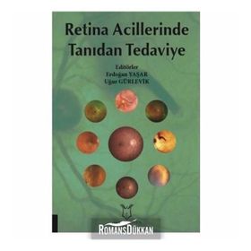 Retina Acillerinde Tanıdan Tedaviye - Kolektif