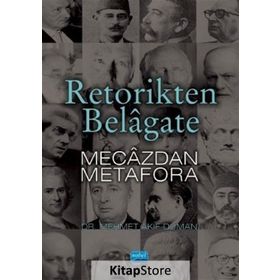 Retorikten Belagate Mecazdan Metafora - Mehmet Akif Duman