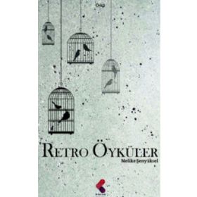 Retro Öyküler - Melike Şenyüksel