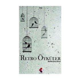 Retro Öyküler - Melike Şenyüksel