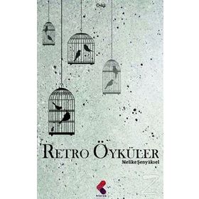 Retro Öyküler - Melike Şenyüksel