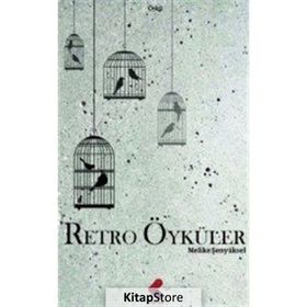 Retro Öyküler - Melike Şenyüksel