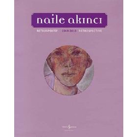 RETROSPEKTIF - NAILE AKINCI