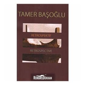 RETROSPEKTIF - RETROSPECTIVE - TAMER BAŞOĞLU
