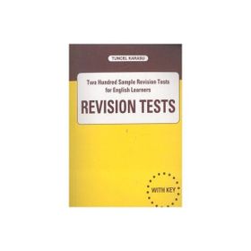 REVISION TESTS TWO HUNDRED SAMPLE REVISION TESTS FOR ENGLISH LEARNERS - TUNCEL KARASU
