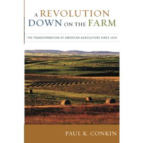 Revolution Down On The Farm The Transformation of American Agriculture Since 1929 Göz Farı