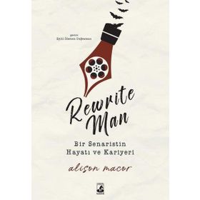 Rewrite Man : Bir Senaristin Hayatı Kariyeri - Alison Macor