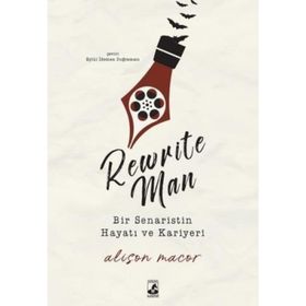 Rewrite Man : Bir Senaristin Hayatı Kariyeri - Alison Macor