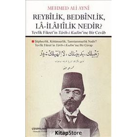 Reybilik, Bedbinlik, La- İlahilik Nedir? - Mehmed Ali Ayni