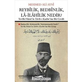 Reybilik, Bedbinlik, La- İlahilik Nedir? - Mehmed Ali Ayni