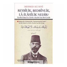 Reybilik, Bedbinlik, La- İlahilik Nedir? - Mehmed Ali Ayni