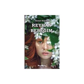 Reyhan Bebeğim - Ahmet Nuroğlu