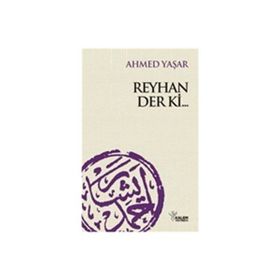 Reyhan Der Ki Ahmed Yaşar
