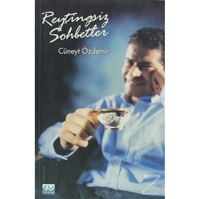 REYTINGSIZ SOHBETLER - CÜNEYT ÖZDEMİR