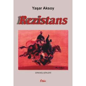 REZISTANS (DIRENIŞ ŞIIRLERI) - YAŞAR AKSOY
