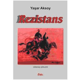 REZISTANS (DIRENIŞ ŞIIRLERI) - YAŞAR AKSOY
