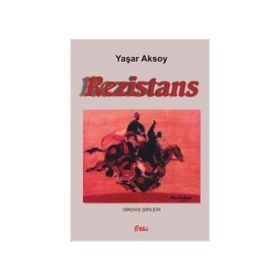REZISTANS (DIRENIŞ ŞIIRLERI) - YAŞAR AKSOY