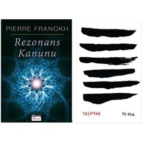 Rezonans Kanunu - Pierre Franckh - Yaşamak - Yu Hua