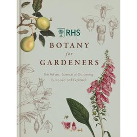 RHS Botany for Gardeners - The Royal Horticultural Society