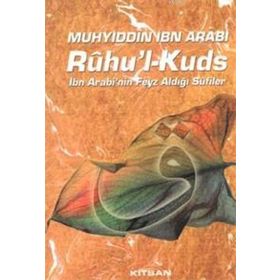 Rûhu’l-Kuds İbn Arabi’nin Feyz Aldığı Sufiler - Muhyiddin İbni Arabi