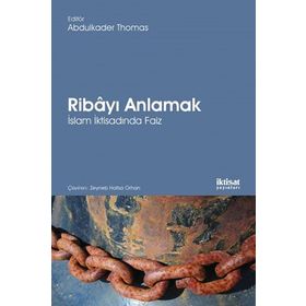 Ribayı Anlamak - İslam İktisadında Faiz - Kolektif