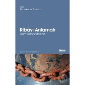 Ribayı Anlamak - İslam İktisadında Faiz - Kolektif
