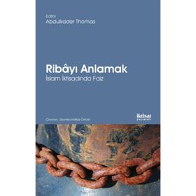 Ribayı Anlamak - İslam İktisadında Faiz - Kolektif