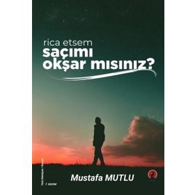 RICA ETSEM SAÇIMI OKŞAR MISINIZ? - MUSTAFA MUTLU