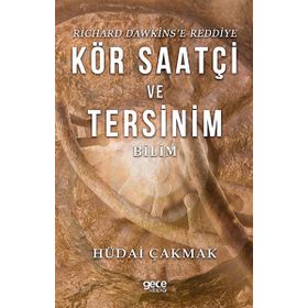 Richard Dawkins'e Reddiye Kör Saatçi ve Tersinim Bilim - Hüdai Çakmak