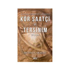Richard Dawkins'e Reddiye Kör Saatçi ve Tersinim Bilim - Hüdai Çakmak