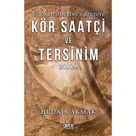 Richard Dawkins'e Reddiye Kör Saatçi ve Tersinim Bilim - Hüdai Çakmak