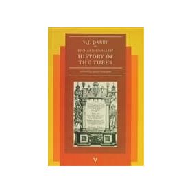 RICHARD KNOLLES HISTORY OF THE TURKS - VERNON J. PARRY