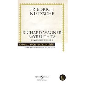 Richard Wagner Bayreuth’ta - Friedrich Wilhelm Nietzsche
