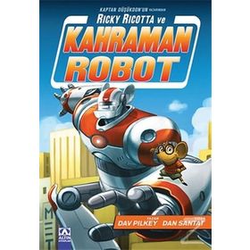 Ricky Ricotta ve Kahraman Robot - Dav Pilkey