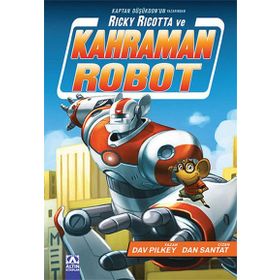 Ricky Ricotta ve Kahraman Robot - Dav Pilkey