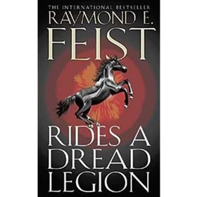 RIDES A DREAD LEGION - RAYMOND E. FEIST