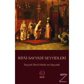 Rifai-Sayyadi Seyyidleri - Ebü’l-Hüda Muhammed Es-Sayyadi Er-Rifai