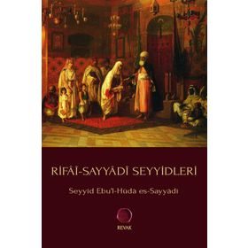 Rifai-Sayyadi Seyyidleri - Ebü’l-Hüda Muhammed Es-Sayyadi Er-Rifai