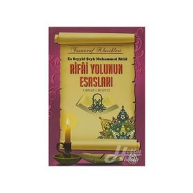 RIFAI YOLUNUN ESASLARI TARIKAT-I RIFAIYYE - ES SEYYID ŞEYH MUHAMMED