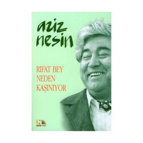 RIFAT BEY NEDEN KAŞINIYOR - AZIZ NESIN