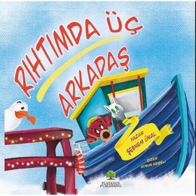Rıhtımda Üç Arkadaş - Şebnem Ünal