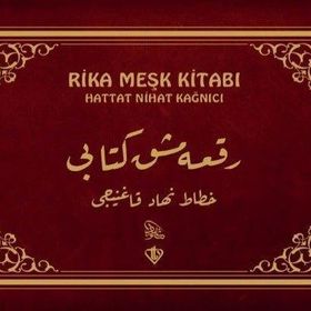Rika Meşk Kitabı - Hattat Nihat Kağnıcı
