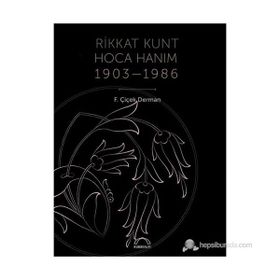 RIKKAT KUNT HOCA HANIM (1903-1986) - ÇIÇEK DERMAN