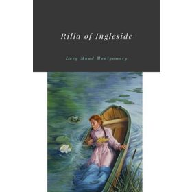 Rilla of Ingleside - Lucy Maud Montgomery