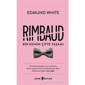Rimbaud-Bir Asinin Çifte Yaşamı Edebi Şeyler - Edmund White