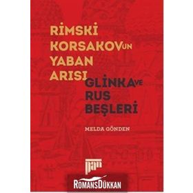 Rimski Korsakov’un Yaban Arısı - Glinka ve Rus Beşleri - Melda Gönden