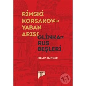 Rimski Korsakov’un Yaban Arısı - Glinka ve Rus Beşleri - Melda Gönden