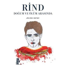 Rind Doğum ve Ölüm Arasında Jülide Oktay