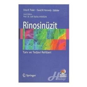 Rinosinüzit - Tanı ve Tedavi Rehberi - Erica R. Thaler David W. Kennedy