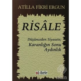 RISALE DÜŞÜNCEDEN SIYASETE KARANLIĞIN SONU AYDINLIK - ATILLA FIKRI ERGUN